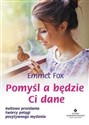 Pomyśl a będzie Ci dane - Emmet Fox