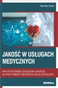 Jakość w usługach medycznych Wpływ systemów zarządzania jakością na efektywność publicznych usług szpitalnych chicago polish bookstore