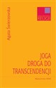 Joga Droga do transcendencji - Agata Świerzowska