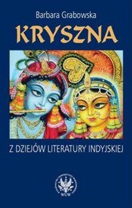 Kryszna Z dziejów literatury indyjskiej  