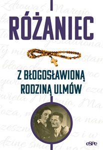 Różaniec z błogosławioną rodziną Ulmów  Polish bookstore