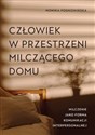 Człowiek w przestrzeni milczącego domu Milczenie jako komunikacji interpersonalnej chicago polish bookstore