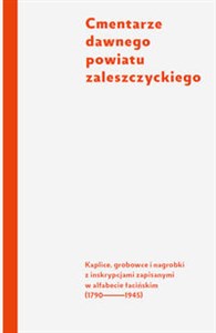 Cmentarze dawnego powiatu zaleszczyckiego Kaplice, grobowce i nagrobki z inskrypcjami zapisanymi w alfabecie łacińskim (1790-1945) 