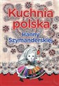 Kuchnia polska Hanny Szymanderskiej 