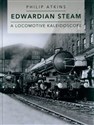 Edwardian Steam A locomotive kaleidoscope Bookshop