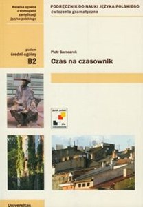 Czas na czasownik Podręcznik do nauki języka polskiego, ćwiczenia gramatyczne. Poziom średni ogólny B2 Polish bookstore