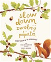 Slow Down Zwolnij i... Popatrz Cuda natury w 40 odsłonach - Carl Wilkinson