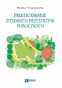 Projektowanie zielonych przestrzeni publicznych  bookstore