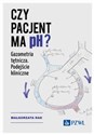 Czy pacjent ma pH? Gazometria tętnicza. Podejście kliniczne 