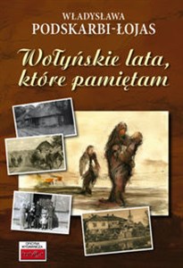 Wołyńskie lata, które pamiętam... Polish Books Canada
