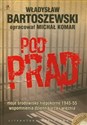 Pod prąd + CD moje środowisko niepokorne 1945-55 wspomnienia dziennikarza i więźnia - Władysław Bartoszewski