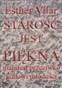 Starość jest piękna Manifest przeciwko kultowi młodości books in polish