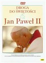 Jan Paweł II Droga do świętości  