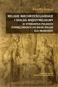 Religie niechrześcijańskie i dialog międzyreligijny w wybranych polskich podręcznikach do nauki religii dla młodzieży  