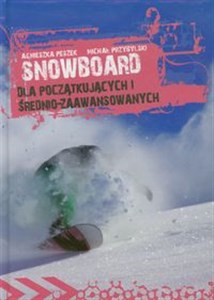 Snowboard dla początkujacych i średnio-zaawansowanych  