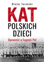 Kat polskich dzieci Opowieść o Eugenii Pol - Polish Bookstore USA