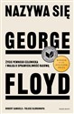 Nazywa się George Floyd Życie pewnego człowieka i walka o sprawiedliwość rasową pl online bookstore