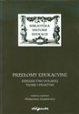 Przełomy edukacyjne Dziedzictwo polskiej teorii i praktyki Biblioteka historii edukacji Tom 1 chicago polish bookstore