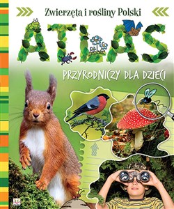 Atlas przyrodniczy dla dzieci Zwierzęta i rośliny Polski buy polish books in Usa