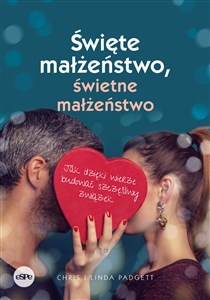 Święte małżeństwo, świetne małżeństwo Jak dzięki wierze budować szczęśliwy związek Canada Bookstore