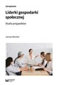 Liderki gospodarki społecznej Studia przypadków  