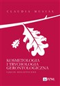 Kosmetologia i trychologia gerontologiczna. Ujęcie holistyczne books in polish