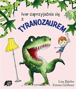 Ivar zaprzyjaźnia się z Tyranozaurem chicago polish bookstore