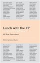 Lunch with the FT A Second Helping 42 New Interviews -  books in polish