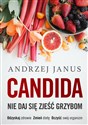 Candida Nie daj się zjeść grzybom - Andrzej Janus