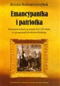 Emancypantka i patriotka Wizerunek kobiety przełomu XIX i XX wieku w czasopismach Królestwa Polskiego - Polish Bookstore USA