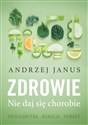 Zdrowie Nie daj się chorobie - Andrzej Janus