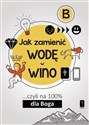 Jak zamienić wodę w wino... cz.B  buy polish books in Usa