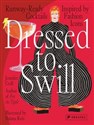 Dressed to Swill Runway-Ready Cocktails Inspired by Fashion Icons - Polish Bookstore USA