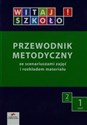 Witaj szkoło! 2 Przewodnik metodyczny Część 1 + CD Szkoła podstawowa 