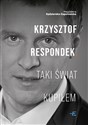 Krzysztof Respondek Taki świat kupiłem  