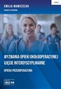 Wyzwania Opieki Okołooperacyjnej Ujęcie Interdyscyplinarne Opieka Przedoperacyjna Tom 1 
