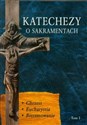 Katechezy o Sakramentach Tom 1 Chrzest. Eucharystia, Bierzmowanie bookstore