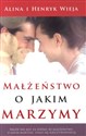 Małżeństwo, o jakim marzymy Polish Books Canada