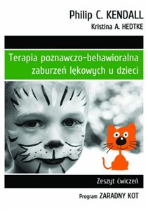 Terapia poznawczo-behawioralna zaburzeń lękowych u dzieci Zeszyt ćwiczeń. Program „Zaradny Kot” books in polish