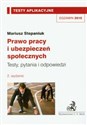 Prawo pracy i ubezpieczeń społecznych Testy aplikacyjne 7 Testy, pytania i odpowiedzi in polish