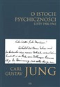 O istocie psychiczności Listy 1906-1961 - Carl Gustav Jung