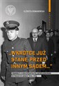 Wkrótce już stanę przed innym sądem... Prawnicy II Rzeczypospolitej represjonowani w Polsce w latach 1944-1956 - Elżbieta Romanowska