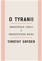 O tyranii Dwadzieścia lekcji z dwudziestego wieku - Timothy Snyder