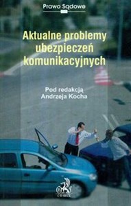 Aktualne problemy ubezpieczeń komunikacyjnych   