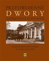 Przedwojenne dwory Najpiękniejsze fotografie Canada Bookstore