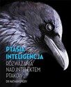 Ptasia inteligencja Rozważania nad intelektem ptaków - Nathan Emery