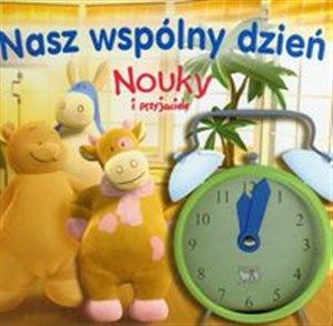 Nouky i przyjaciele Nasz wspólny dzień   