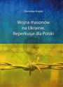 Wojna masonów na Ukrainie Reperkusje dla Polski - Stanisław Krajski books in polish