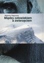 Między człowiekiem a zwierzęciem polish books in canada