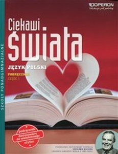 Ciekawi świata Język polski Część 1 Zakres podstawowy i rozszerzony Szkoła ponadgimnazjalna  